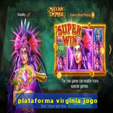 plataforma virginia jogo